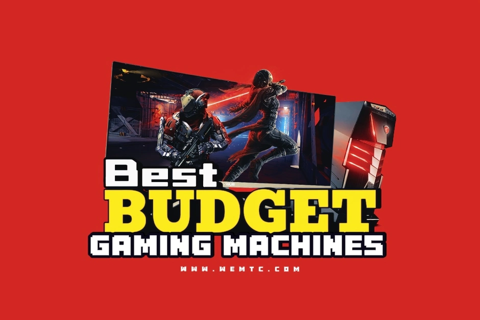 Best Budget Gaming PCs By WeMTC
