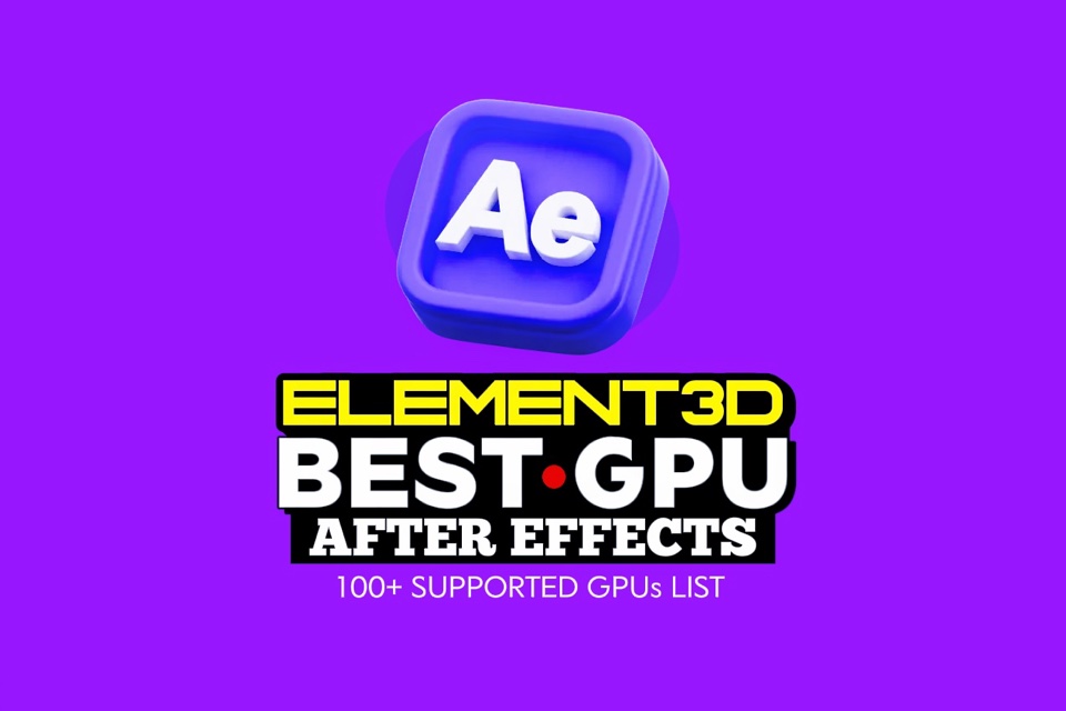 Supported gpus list for Element 3D After effects wemtc