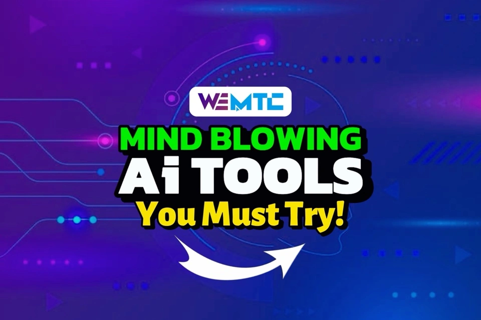 Best Ai tools you must try by wemtc